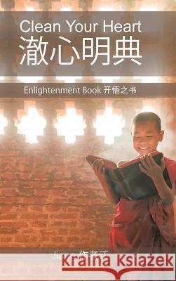 Clean Your Heart: Enlightenment Book Jiang 9781543744132 Partridge Publishing Singapore - książka