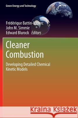 Cleaner Combustion: Developing Detailed Chemical Kinetic Models Battin-Leclerc, Frédérique 9781447169093 Springer - książka