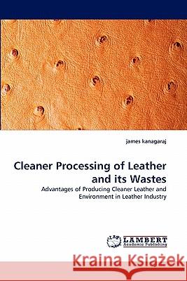 Cleaner Processing of Leather and Its Wastes  9783843378604 LAP Lambert Academic Publishing AG & Co KG - książka