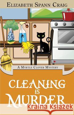 Cleaning is Murder Craig, Elizabeth Spann 9781946227294 Elizabeth Spann Craig - książka