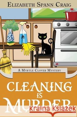 Cleaning is Murder Elizabeth Spann Craig 9781946227737 Elizabeth Spann Craig - książka