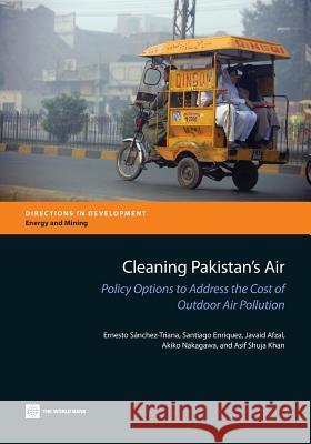 Cleaning Pakistan's Air: Policy Options to Address the Cost of Outdoor Air Pollution Ernesto Sanchez-Triana Santiago Enriquez Javaid Afzal 9781464802355 World Bank Publications - książka