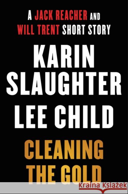 Cleaning the Gold: A Jack Reacher and Will Trent Short Story Karin Slaughter Lee Child 9780062978301 HarperCollins - książka