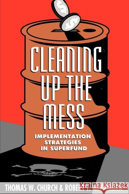 Cleaning Up the Mess: Implementation Strategies in Superfund Church, Thomas W. 9780815714132 Brookings Institution Press - książka