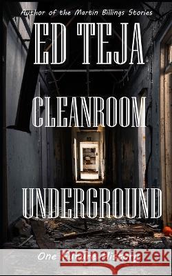 Cleanroom Underground: One future history Ed Teja 9798357602091 Independently Published - książka