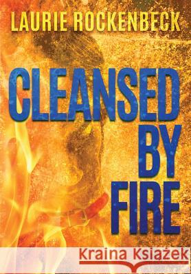 Cleansed by Fire Laurie Rockenbeck 9781947234178 Bane & Bodkin Press - książka