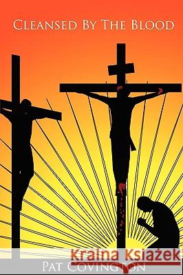 Cleansed By The Blood Pat Covington 9781438916682 Authorhouse - książka