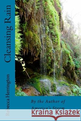 Cleansing Rain Rebecca Herrington 9781974604609 Createspace Independent Publishing Platform - książka