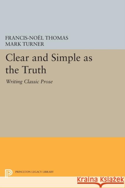 Clear and Simple as the Truth: Writing Classic Prose Thomas, Francis–noël; Turner, Mark 9780691602998 John Wiley & Sons - książka