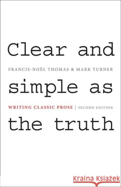 Clear and Simple as the Truth: Writing Classic Prose - Second Edition Thomas, Francis-Noël 9780691147437 Princeton University Press - książka