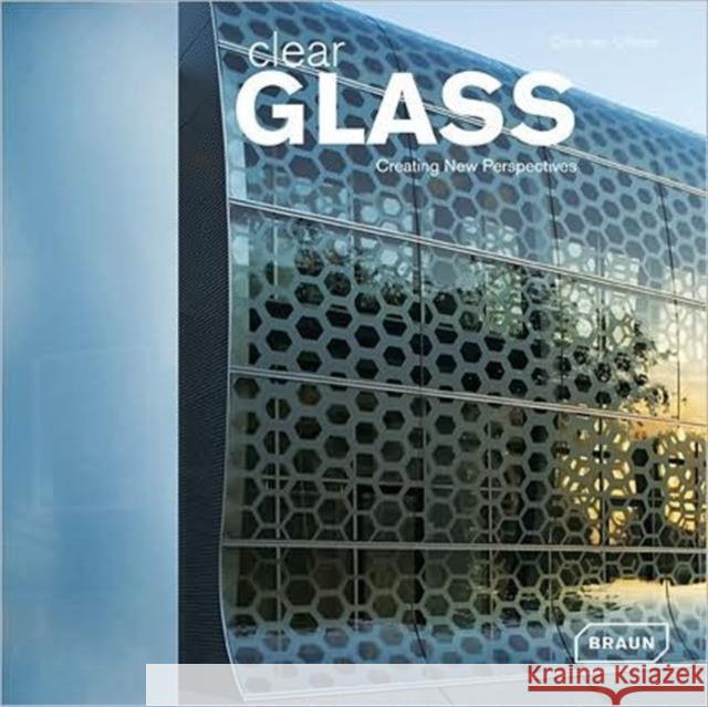 Clear Glass: Creating New Perspectives Chris Va 9783037680032 Braun - książka