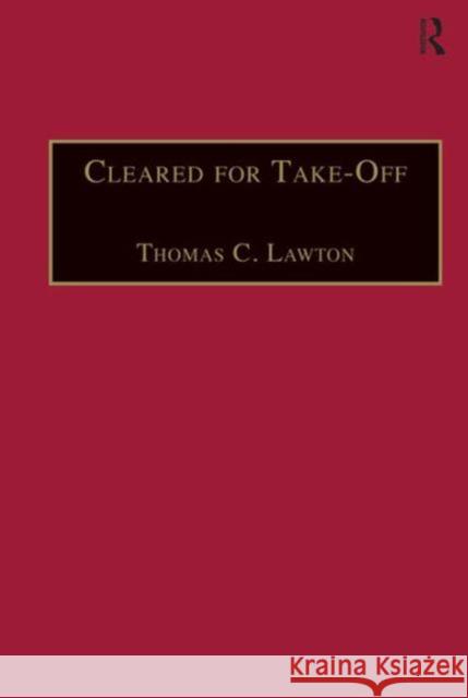 Cleared for Take-Off: Structure and Strategy in the Low Fare Airline Business Lawton, Thomas C. 9780754612698 Ashgate Publishing Limited - książka