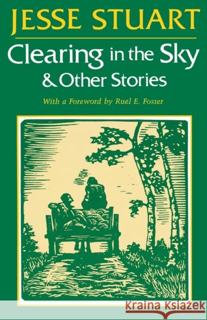 Clearing in the Sky & Other Stories Jesse Stuart 9780813101576 University Press of Kentucky - książka