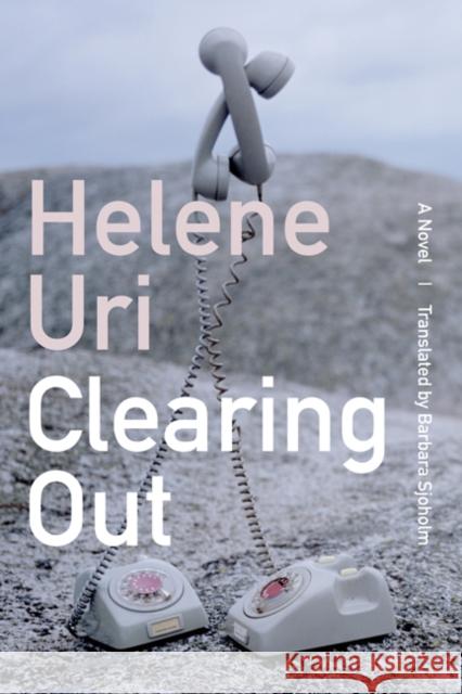 Clearing Out Helene Uri Barbara Sjoholm 9781517906528 University of Minnesota Press - książka