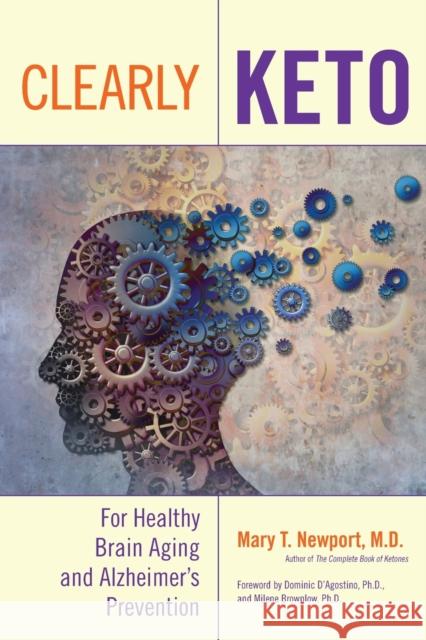 Clearly Keto: For Healthy Brain Aging and Alzheimer's Prevention Mary T. Newport 9781684428342 Turner Publishing Company - książka