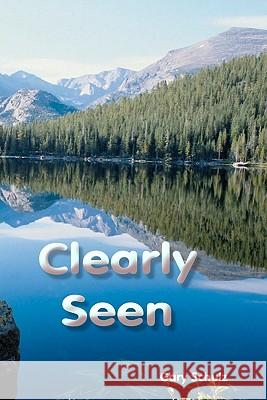 Clearly Seen Gary Schulz 9781451567793 Createspace - książka