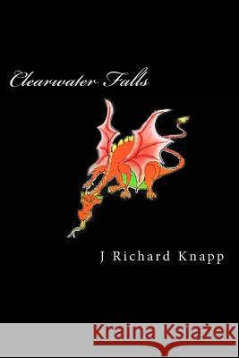 Clearwater Falls J. Richard Knapp 9781480154049 Createspace - książka