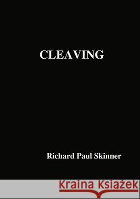 CLEAVING Richard Paul Skinner 9781326390358 Lulu.com - książka