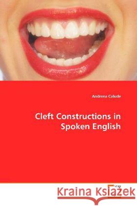 Cleft Constructions in Spoken English Calude, Andreea 9783639106398 VDM Verlag Dr. Müller - książka