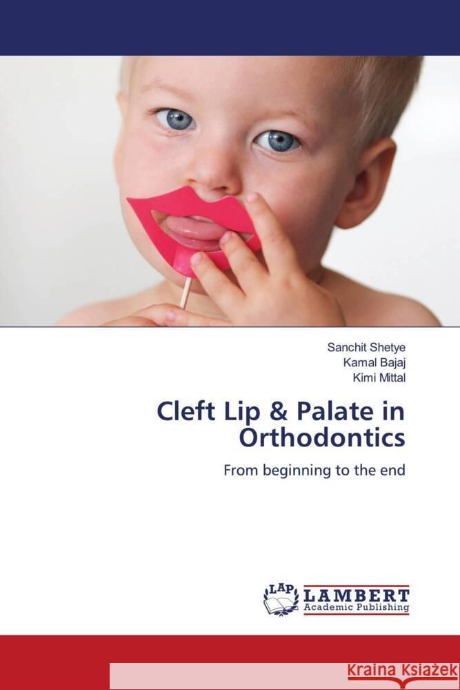 Cleft Lip & Palate in Orthodontics Shetye, Sanchit, Bajaj, Kamal, Mittal, Kimi 9786205494516 LAP Lambert Academic Publishing - książka