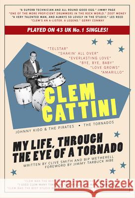 Clem Cattini: My Life, Through the Eye of a Tornado Clive Smith Bip Wetherell Jimmy Tarbuc 9781911273745 Mango Books - książka