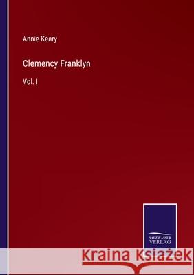 Clemency Franklyn: Vol. I Annie Keary 9783752560688 Salzwasser-Verlag - książka