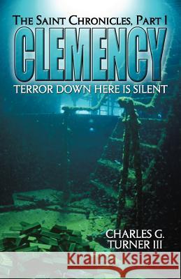 Clemency: The Saint Chronicles, Part 1 Turner, Charles G., III 9781458203588 Abbott Press - książka