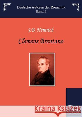 Clemens Brentano Heinrich, J. B.   9783862670390 Europäischer Hochschulverlag - książka