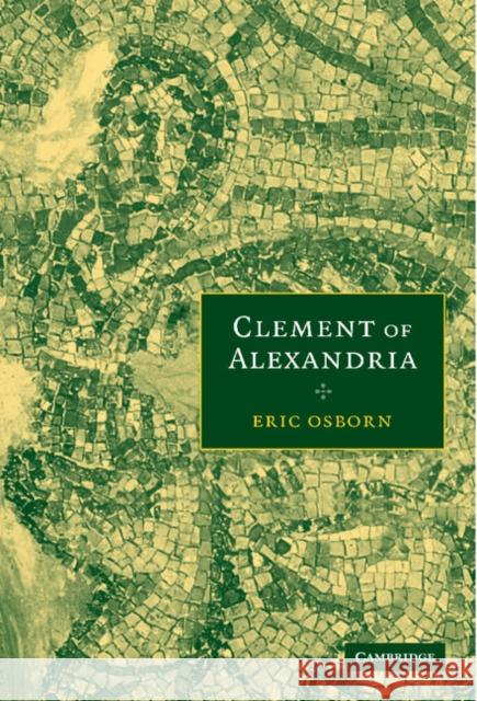 Clement of Alexandria Eric Osborn 9780521837538 CAMBRIDGE UNIVERSITY PRESS - książka