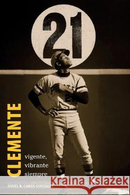 Clemente. Vigente, vibrante siempre ?ngel R. Cab? 9781685742478 Ibukku, LLC - książka