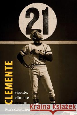 Clemente. Vigente, vibrante siempre ?ngel R. Cab? 9781685742591 Ibukku, LLC - książka