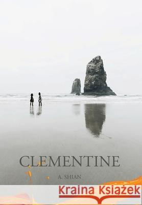 Clementine A. Shian 9781836152163 Grosvenor House Publishing Limited - książka