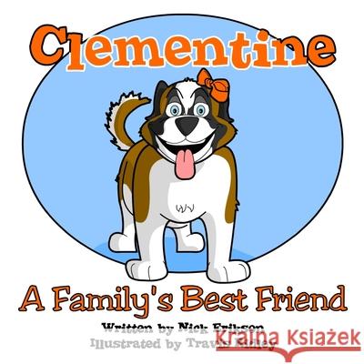 Clementine A Family's Best Friend Travis Ridley Nick Erikson 9781468191561 Createspace Independent Publishing Platform - książka