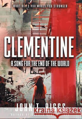 Clementine: A Song for the End of the World John T Biggs 9781633733091 Fleet Press - książka