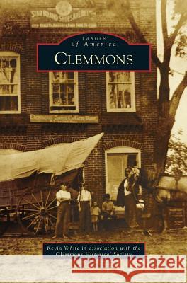 Clemmons Mr Kevin White (Australian National University Canberra), Clemmons Historical Society 9781531662752 Arcadia Publishing Library Editions - książka