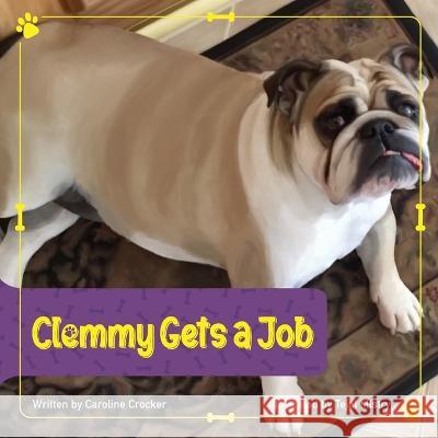 Clemmy Gets a Job I Caroline Crocker Tejal Mistry  9781957970066 Rambling Ruminations - książka