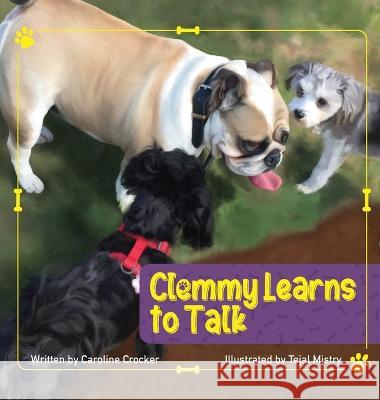 Clemmy Learns to Talk I. Caroline Crocker Tejal Mistry 9781957970059 Rambling Ruminations - książka