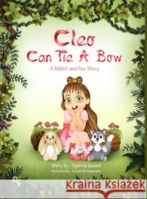 Cleo Can Tie A Bow: A Rabbit and Fox Story Sybrina Durant Pumudi Gardiyawasam Marissa Elliott 9781942740308 Sybrina Publishing - książka