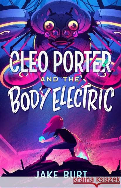 Cleo Porter and the Body Electric Jake Burt 9781250236555 Feiwel & Friends - książka