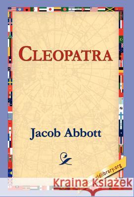 Cleopatra Jacob Abbott 9781421803593 1st World Library - książka