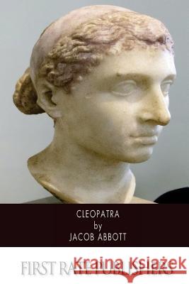 Cleopatra Jacob Abbott 9781505977769 Createspace - książka