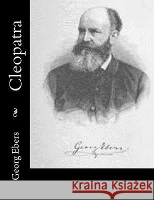 Cleopatra Georg Ebers Mary J. Safford 9781514733578 Createspace - książka