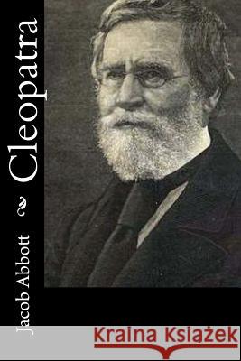 Cleopatra Jacob Abbott 9781519572813 Createspace Independent Publishing Platform - książka