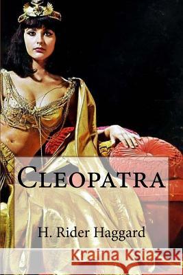 Cleopatra H. Rider Haggard 9781519737786 Createspace Independent Publishing Platform - książka