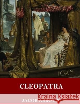 Cleopatra Jacob Abbott 9781544916613 Createspace Independent Publishing Platform - książka