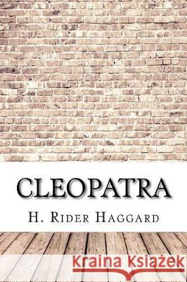 Cleopatra H. Rider Haggard 9781975663001 Createspace Independent Publishing Platform - książka