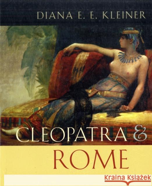 Cleopatra and Rome Diana E. E. Kleiner 9780674032361 Belknap Press - książka