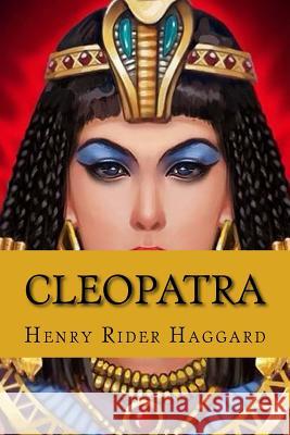 Cleopatra (English Edition) Henry Rider Haggard, Sir 9781541254886 Createspace Independent Publishing Platform - książka
