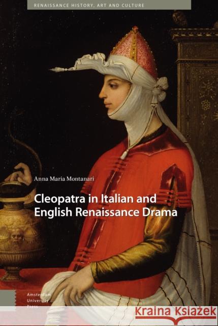 Cleopatra in Italian and English Renaissance Drama Anna Mari 9789462985995 Amsterdam University Press - książka