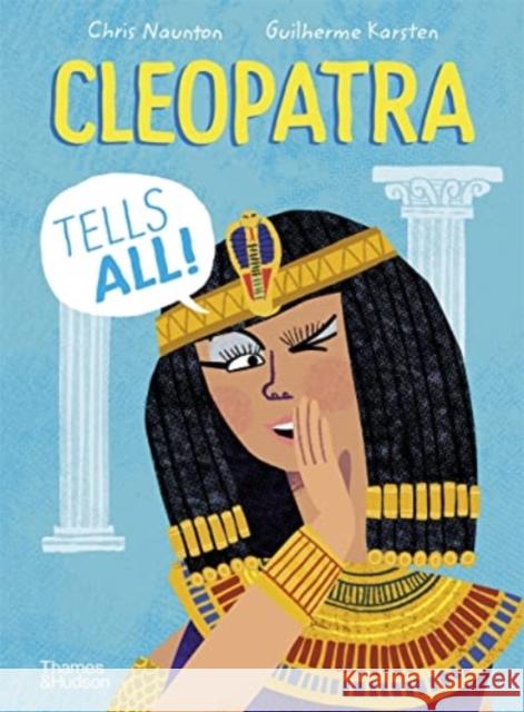 Cleopatra Tells All! Chris Naunton 9780500652565 Thames & Hudson Ltd - książka